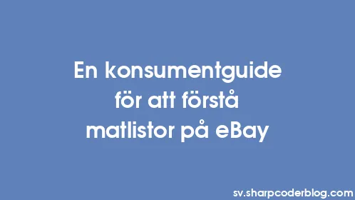En konsumentguide för att förstå matlistor på eBay - Thumbnail