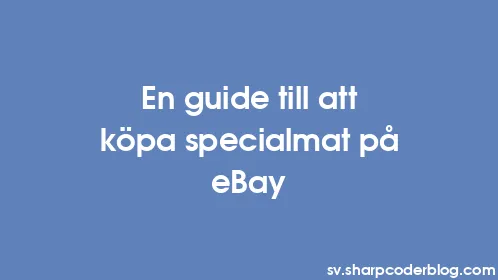 En guide till att köpa specialmat på eBay - Thumbnail