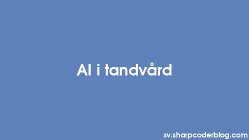 AI i tandvård - Thumbnail