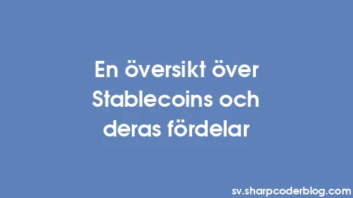 En översikt över Stablecoins och deras fördelar - Thumbnail