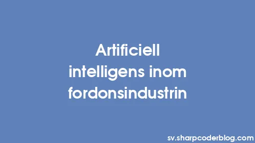 Artificiell intelligens inom fordonsindustrin - Thumbnail