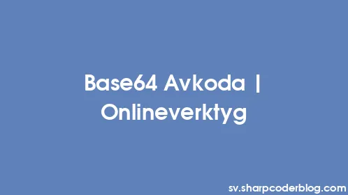 Base64 Avkoda | Onlineverktyg - Thumbnail