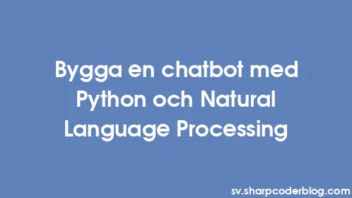 Bygga en chatbot med Python och Natural Language Processing - Thumbnail