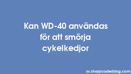 Kan WD-40 användas för att smörja cykelkedjor - Thumbnail