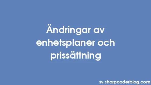 Ändringar av enhetsplaner och prissättning - Thumbnail