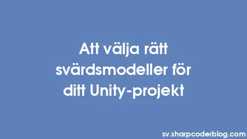 Att välja rätt svärdsmodeller för ditt Unity-projekt - Thumbnail