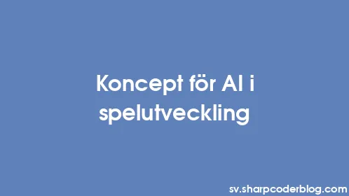 Koncept för AI i spelutveckling - Thumbnail