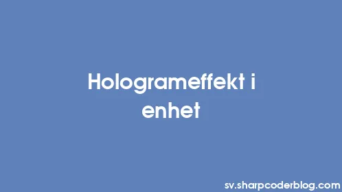 Hologrameffekt i enhet - Thumbnail