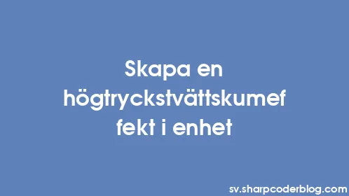 Skapa en högtryckstvättskumeffekt i enhet - Thumbnail