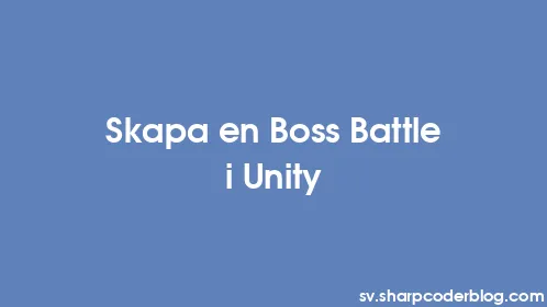 Skapa en Boss Battle i Unity - Thumbnail
