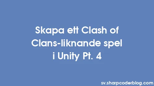 Skapa ett Clash of Clans-liknande spel i Unity Pt. 4 - Thumbnail