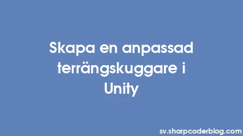 Skapa en anpassad terrängskuggare i Unity - Thumbnail