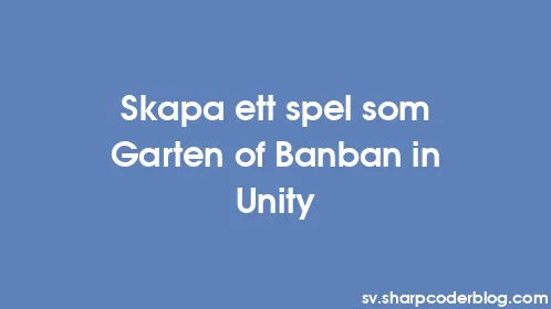 Skapa ett spel som Garten of Banban in Unity - Thumbnail