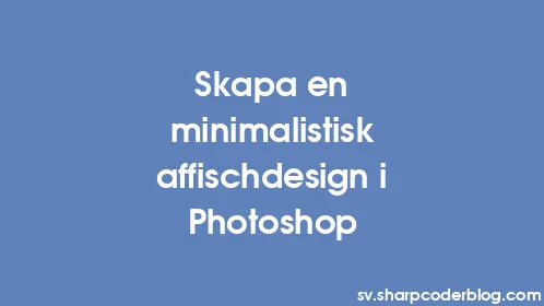 Skapa en minimalistisk affischdesign i Photoshop - Thumbnail
