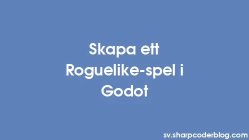 Skapa ett Roguelike-spel i Godot - Thumbnail