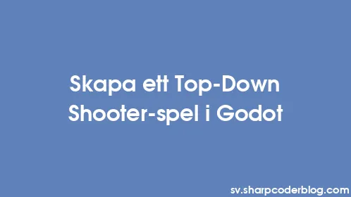 Skapa ett Top-Down Shooter-spel i Godot - Thumbnail