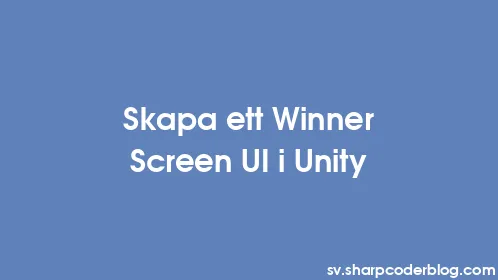 Skapa ett Winner Screen UI i Unity - Thumbnail