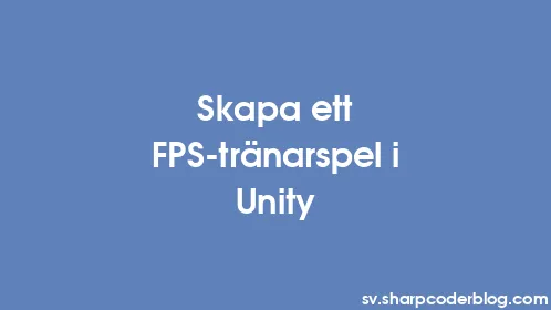 Skapa ett FPS-tränarspel i Unity - Thumbnail
