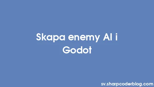 Skapa enemy AI i Godot - Thumbnail