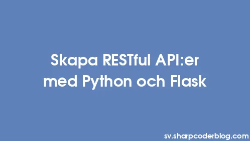 Skapa RESTful API:er med Python och Flask - Thumbnail