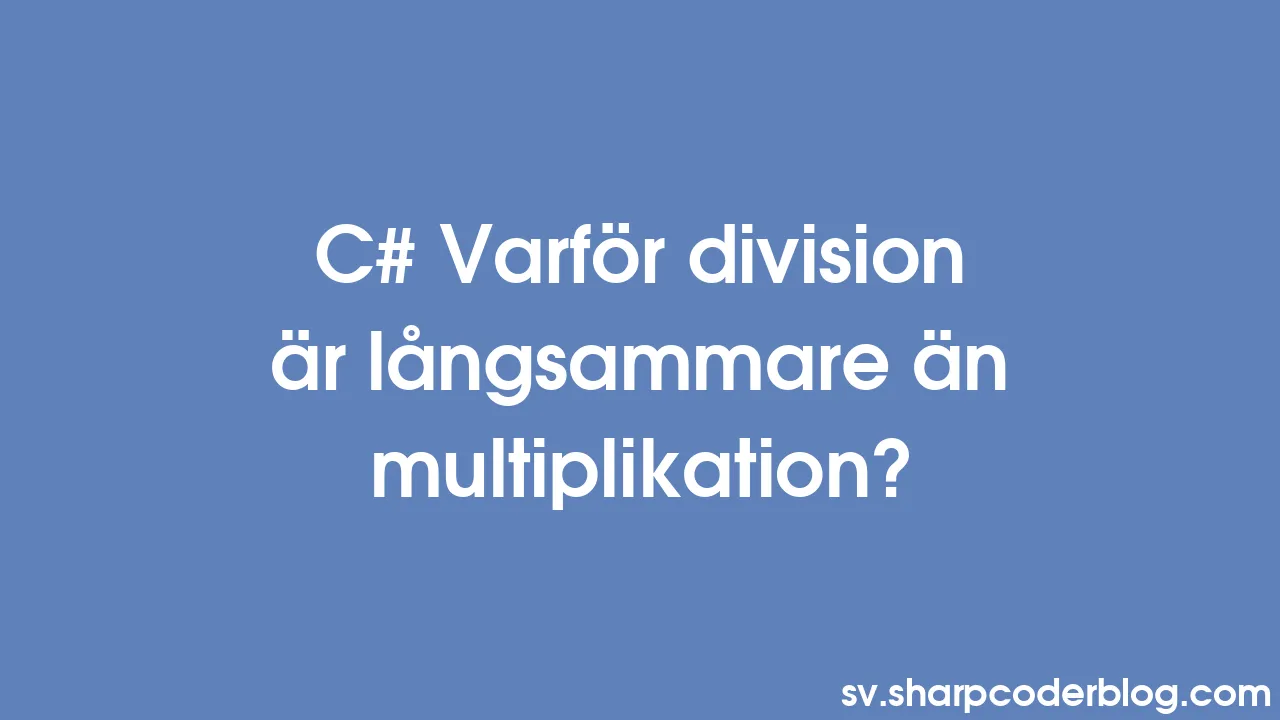 c-varf-r-division-r-l-ngsammare-n-multiplikation-sharp-coder-blog