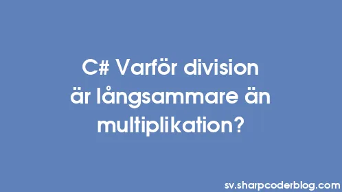 C# Varför division är långsammare än multiplikation? - Thumbnail