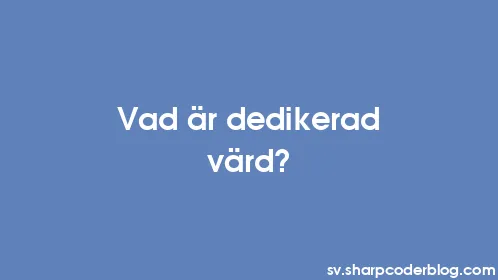 Vad är dedikerad värd? - Thumbnail