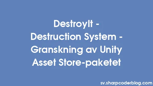 DestroyIt - Destruction System - Granskning av Unity Asset Store-paketet - Thumbnail