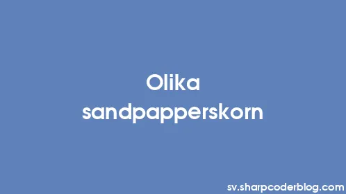 Olika sandpapperskorn - Thumbnail