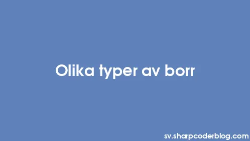 Olika typer av borr - Thumbnail