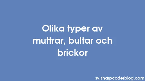 Olika typer av muttrar, bultar och brickor - Thumbnail