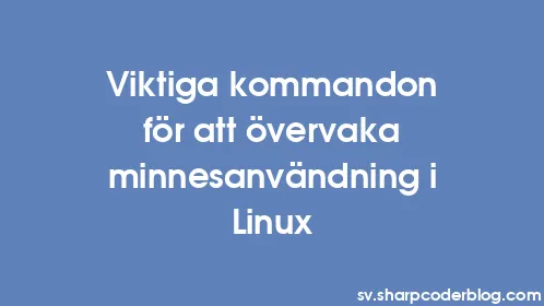 Viktiga kommandon för att övervaka minnesanvändning i Linux - Thumbnail