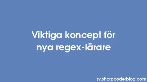 Viktiga koncept för nya regex-lärare - Thumbnail