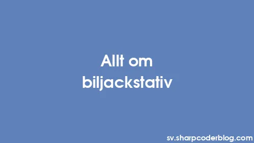Allt om biljackstativ - Thumbnail