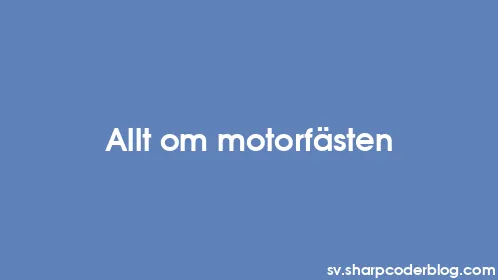 Allt om motorfästen - Thumbnail