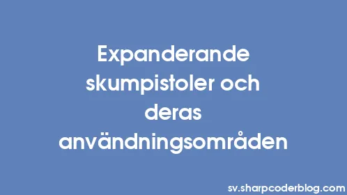 Expanderande skumpistoler och deras användningsområden - Thumbnail