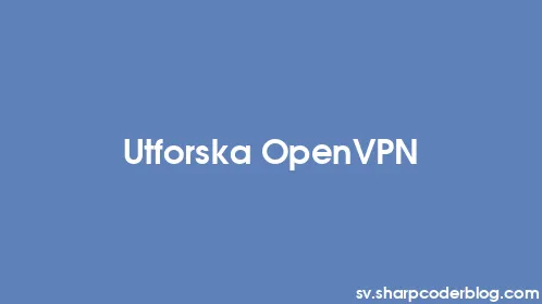 Utforska OpenVPN - Thumbnail