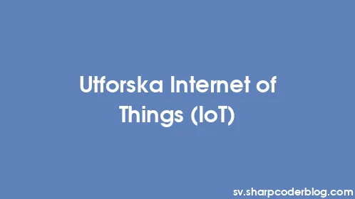 Utforska Internet of Things (IoT) - Thumbnail