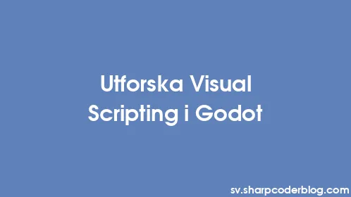 Utforska Visual Scripting i Godot - Thumbnail