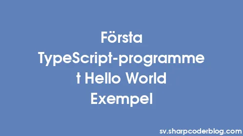 Första TypeScript-programmet Hello World Exempel - Thumbnail