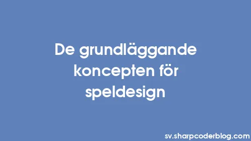 De grundläggande koncepten för speldesign - Thumbnail