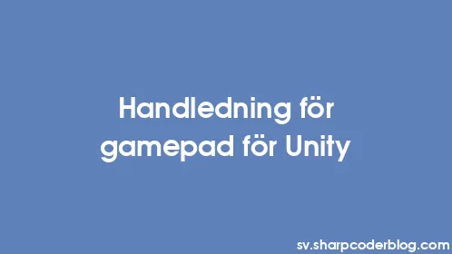 Handledning för gamepad för Unity - Thumbnail