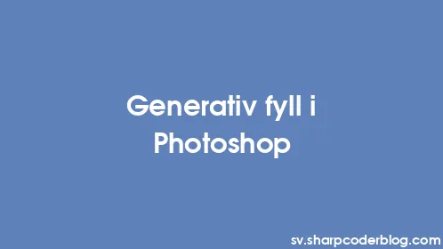 Generativ fyll i Photoshop - Thumbnail