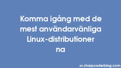 Komma igång med de mest användarvänliga Linux-distributionerna - Thumbnail