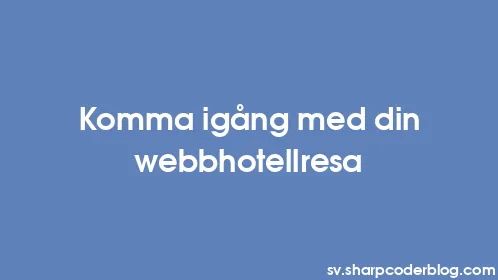 Komma igång med din webbhotellresa - Thumbnail