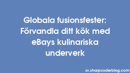 Globala fusionsfester: Förvandla ditt kök med eBays kulinariska underverk - Thumbnail