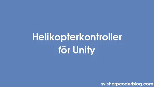 Helikopterkontroller för Unity - Thumbnail