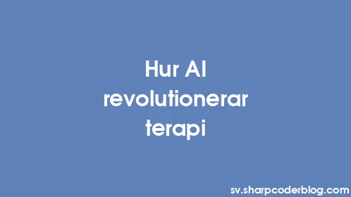 Hur AI revolutionerar terapi - Thumbnail