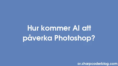 Hur kommer AI att påverka Photoshop? - Thumbnail
