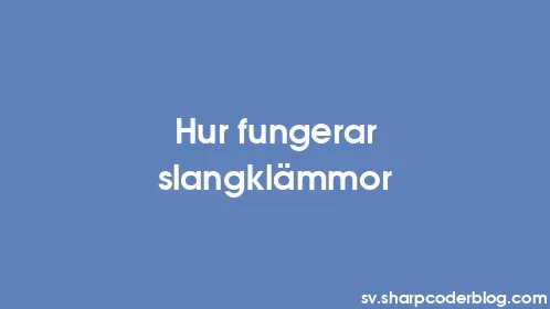 Hur fungerar slangklämmor - Thumbnail